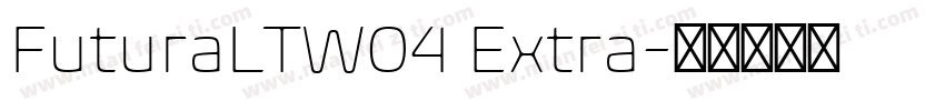 FuturaLTW04 Extra字体转换